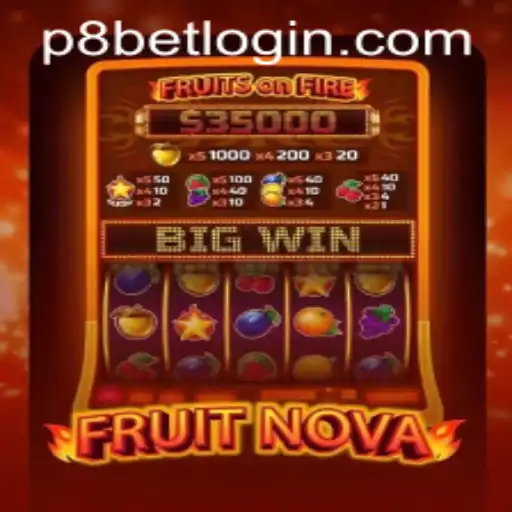 Exploring the Excitement of FruitNova at P8.BET Casino